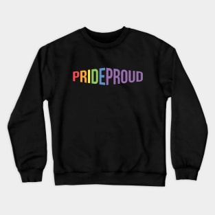 Pride proud Crewneck Sweatshirt